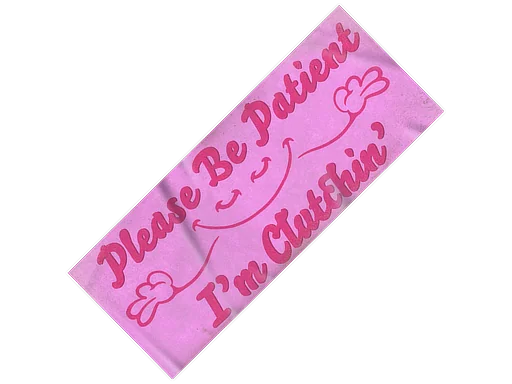 Sticker | Please Be Patient